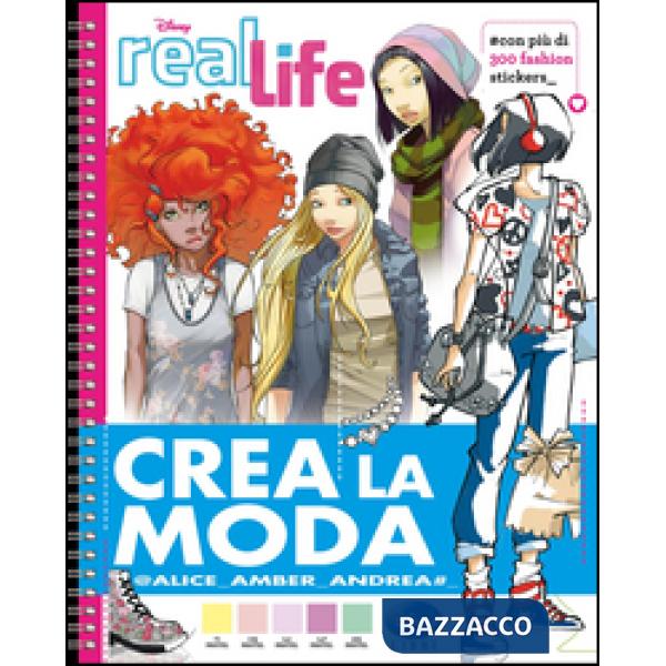 Crea la moda. Real life. Ediz. illustrata