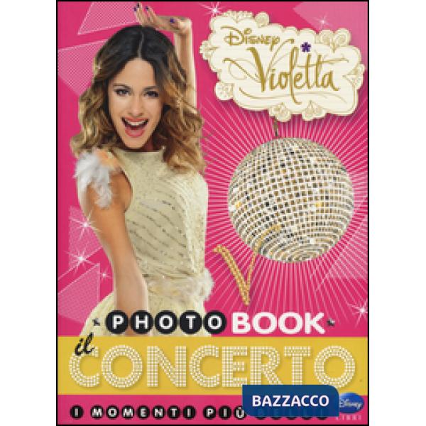 Concerto. I momenti più belli. Photobook. Violetta. Ediz. illustrata (Il)