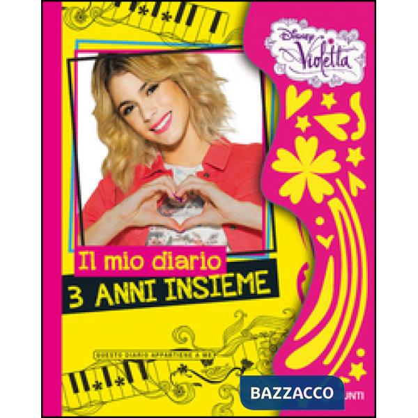 Mio diario, 3 anni insieme. Violetta. Ediz. illustrata (Il)
