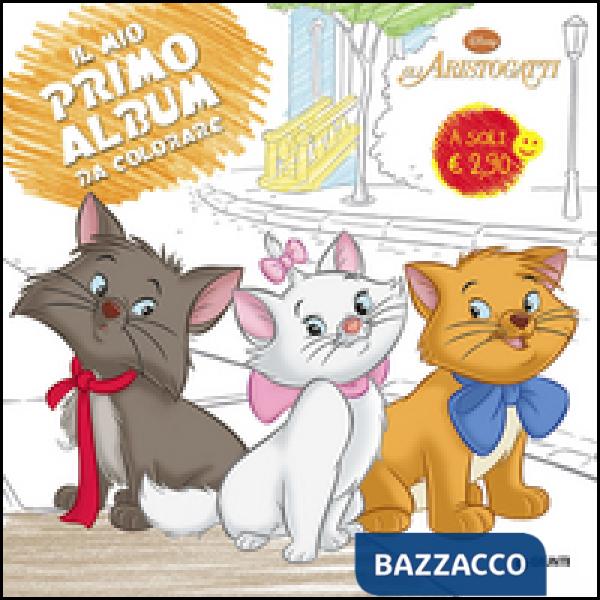 Aristogatti. Il mio primo album da colorare (Gli)