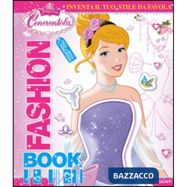 Fashion book. Cenerentola. Disney princess. Con adesivi