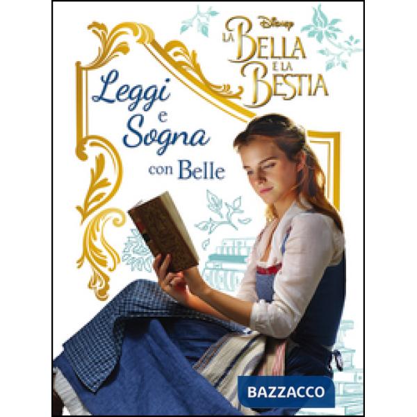 Bella e la Bestia. Il film. Leggi e sogna (La)