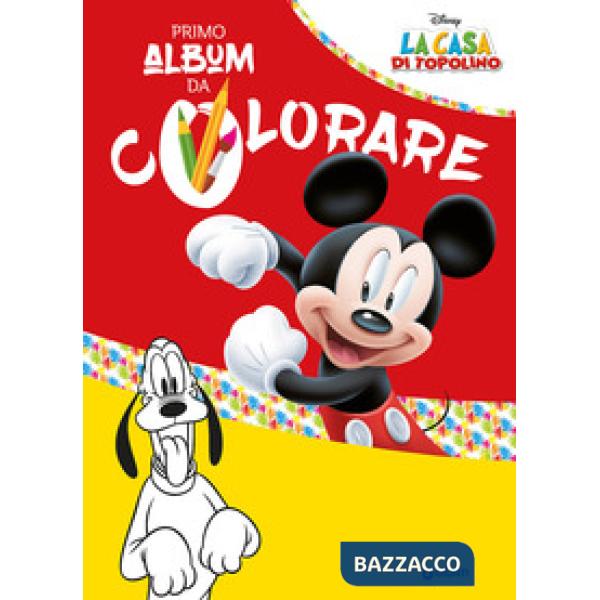 Casa di Topolino. Il mio primo album da colorare (La)