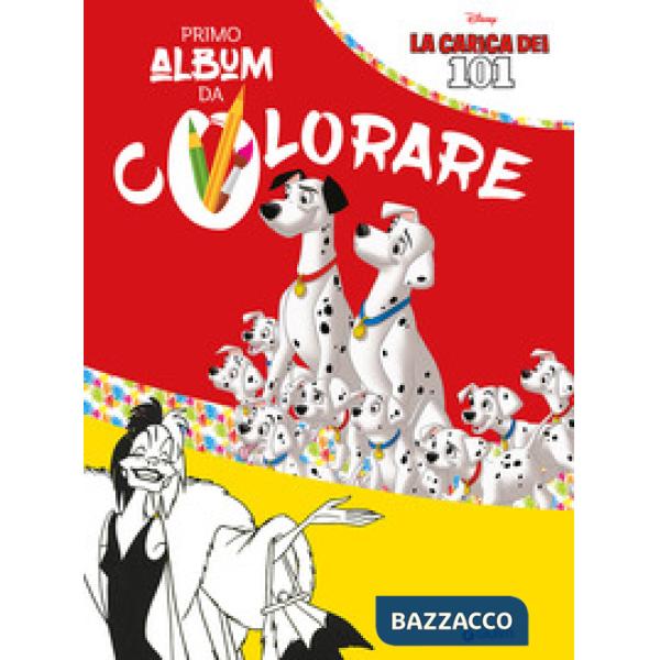 Carica dei 101. Il mio primo album da colorare (La)