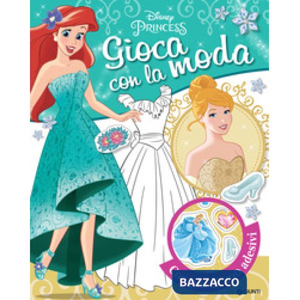 Cenerentola Sirenetta. Disney princess. Gioca con la moda. Con adesivi. Ediz. a colori