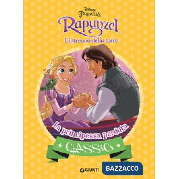 Principessa perduta. Rapunzel. L'intreccio della torre. Ediz. a colori (La)