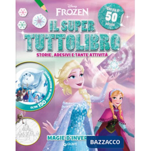 Magie d'inverno. Il super tuttolibro. Frozen. Con adesivi