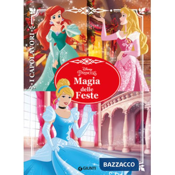 Magia delle feste. Principesse. I capolavori