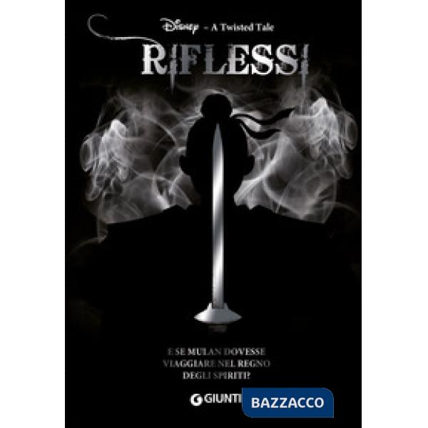 Riflessi. E se Mulan dovesse viaggiare nel Regno degli Spiriti? A twisted tale