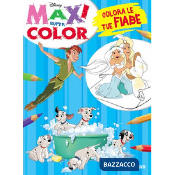Colora le tue fiabe. Maxi super color
