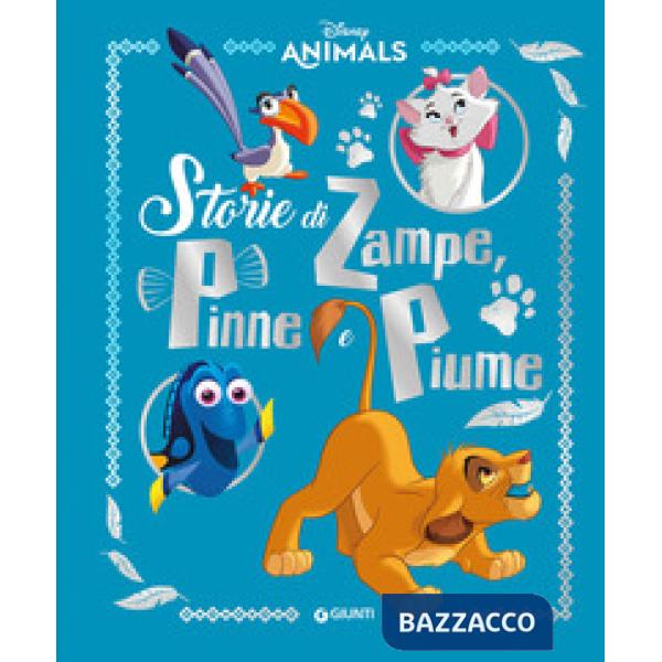Storie di zampe, pinne e piume. Disney animals. Ediz. a colori