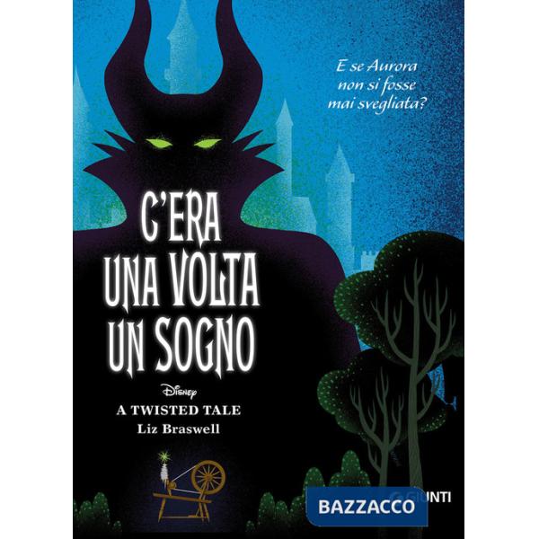 C'era una volta un sogno. E se Aurora non si fosse mai svegliata? A twisted tale