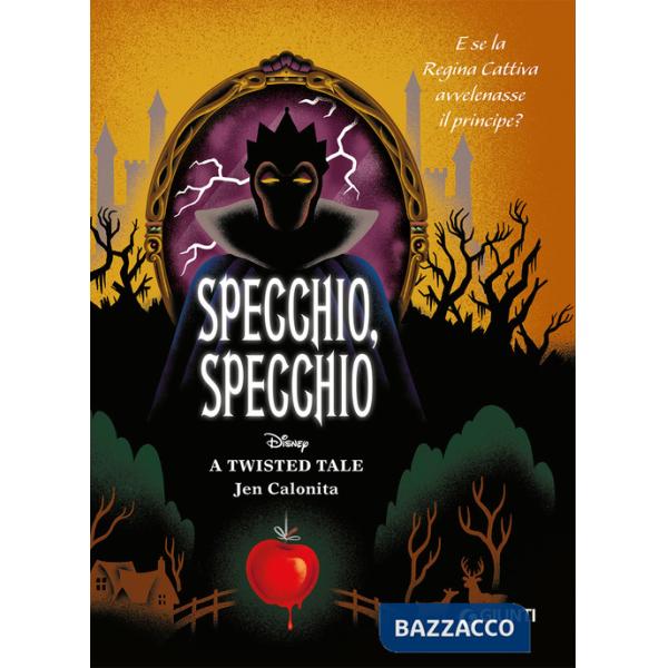Specchio, specchio. E se la regina cattiva avvelenasse il principe? A twisted tale