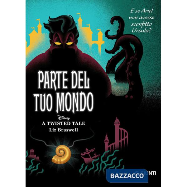 Parte del tuo mondo. E se Ariel non avesse sconfitto Ursula? A twisted tale