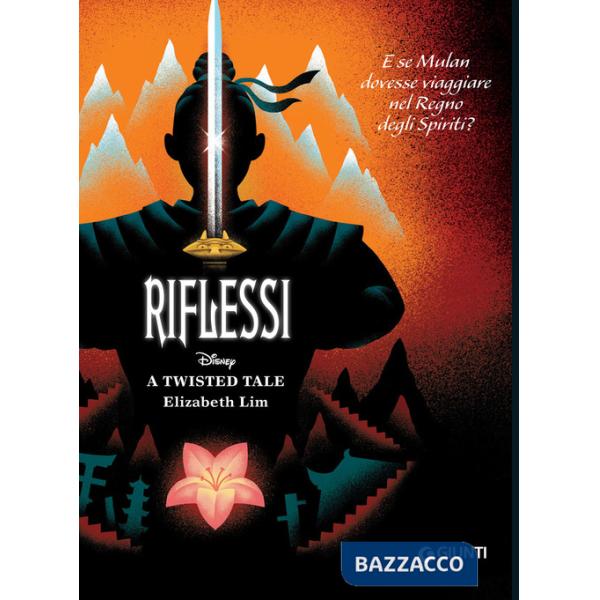 Riflessi. E se Mulan dovesse viaggiare nel Regno degli Spiriti? A twisted tale