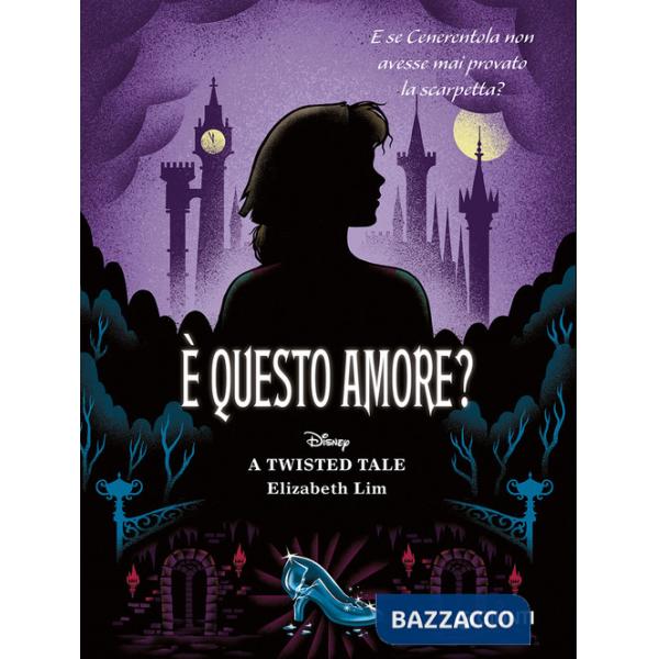 È questo amore? E se Cenerentola non avesse mai provato la scarpetta? A twisted tale