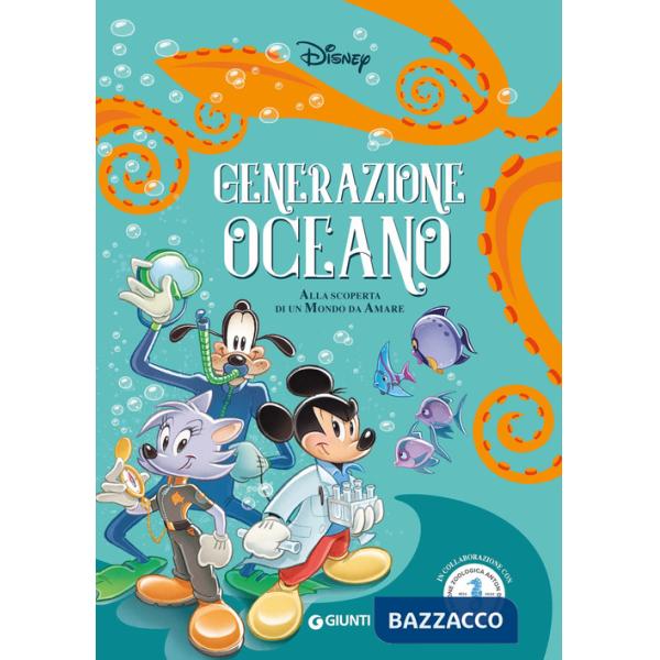 Generazione Oceano. Alla scoperta di un mondo da amare. Ediz. a colori