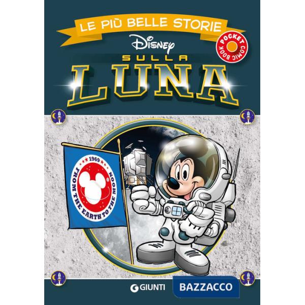 Sulla luna. Le più belle storie Disney