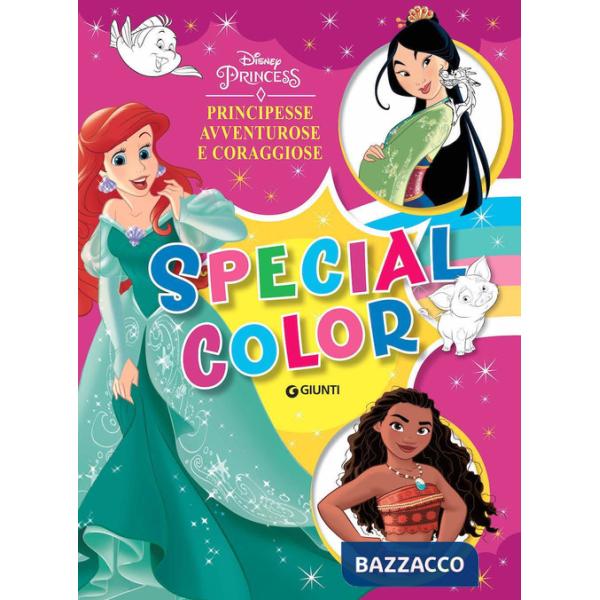 Principesse avventurose e coraggiose. Disney Princess. Special color. Ediz. a colori