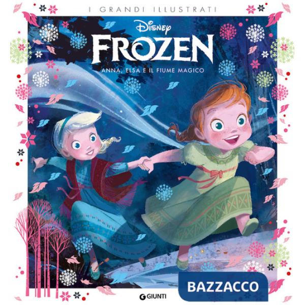 Anna, Elsa e il fiume magico. Frozen. Ediz. a colori
