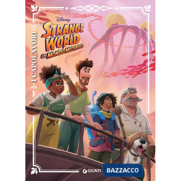 Strange World. Un mondo misterioso. Ediz. a colori