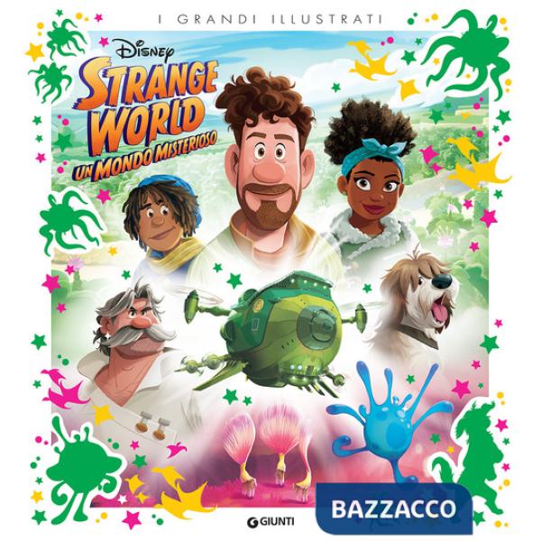 Strange World. Un mondo misterioso. Ediz. a colori