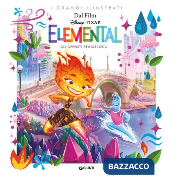 Gli opposti reagiscono. Elemental. Ediz. a colori