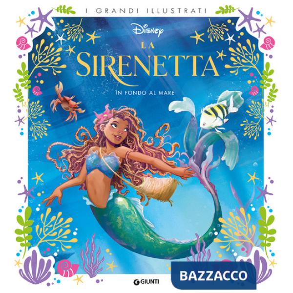 In fondo al mare. La Sirenetta. Ediz. a colori