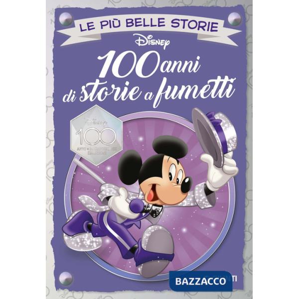 100 anni di storie a fumetti. Disney 100