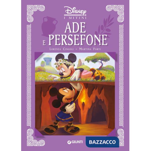 Ade e Persefone. I mitini Disney. Ediz. a colori