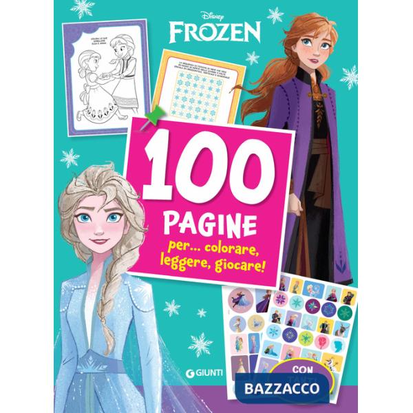100 Pagine per... colorare, leggere, giocare!. Frozen. Ediz. a colori