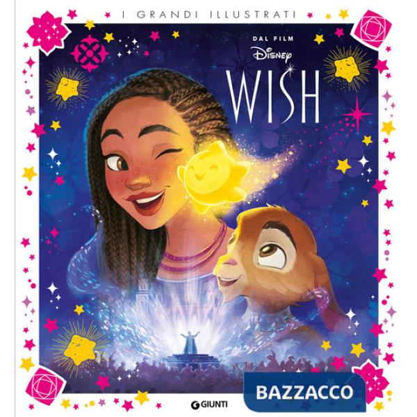 Wish. Grandi illustrati. Ediz. a colori