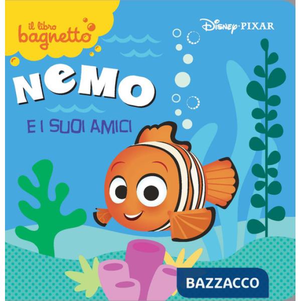 Nemo e i suoi amici. Il libro bagnetto. Ediz. a colori
