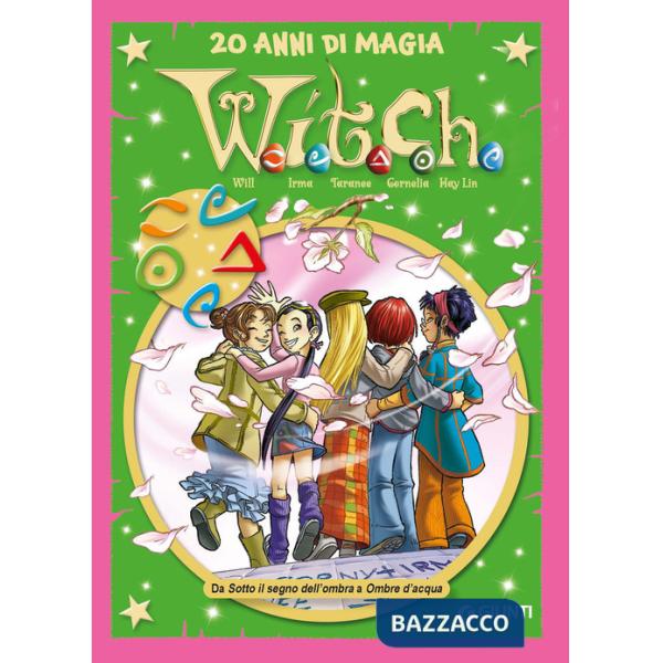 W.i.t.c.h. 20 anni di magia. Vol. 5: Da Sotto il segno dell'ombra a Ombre d'acqua