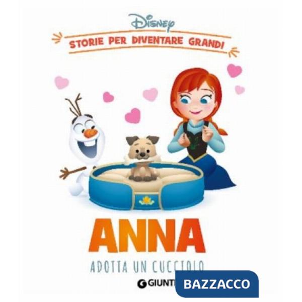 Anna adotta un cucciolo. Storie per diventare grandi. Ediz. a colori