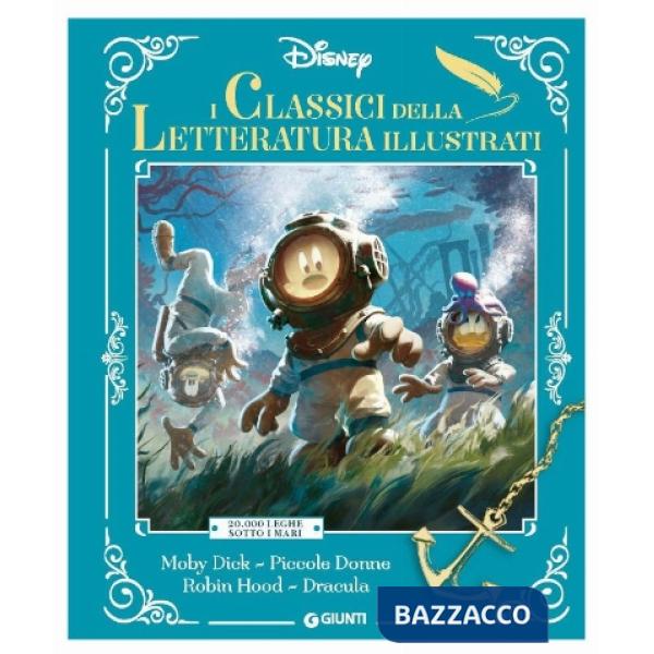 Classici della letteratura illustrati. Disney. 20.000 Leghe sotto i mari-Moby Dick-Piccole donne-Robin Hood-Dracula. Ediz. a col