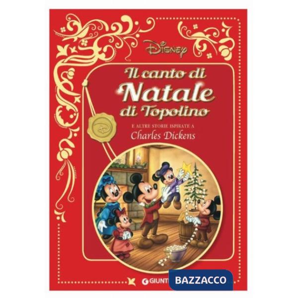 Canto di natale di Topolino. E altre storie ispirate a Charles Dickens. Disney (Il)