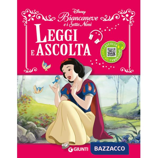 Biancaneve e i Sette Nani. Leggi e ascolta. Con QR Code per ascoltare la storia
