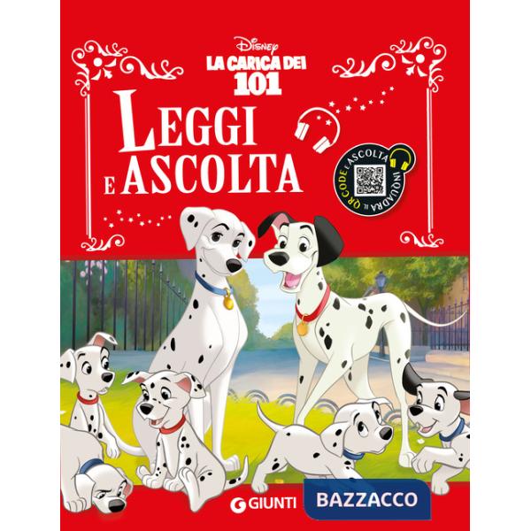 Carica dei 101. Leggi e ascolta. Ediz. a colori. Con QR code per ascoltare la storia (La)