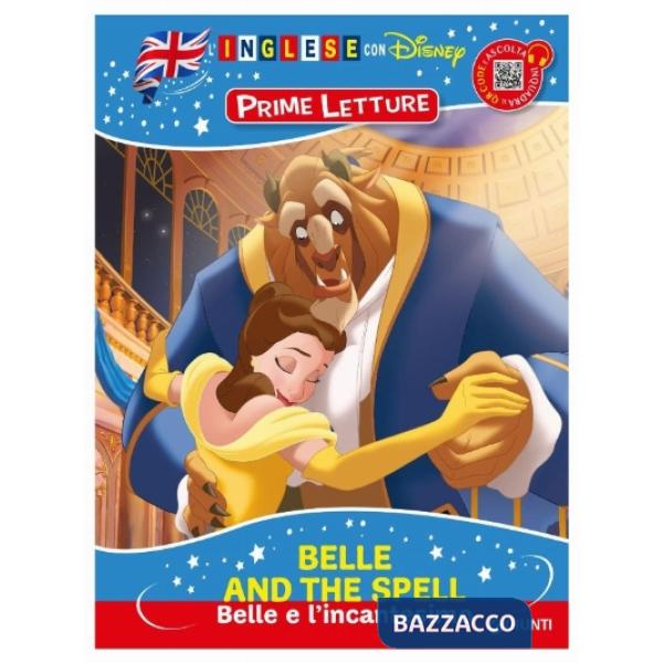 Belle and the spell-Belle e l'incantesimo. Inglese con Disney. Prime letture. Ediz. a colori. Con QR code per ascoltare la stori