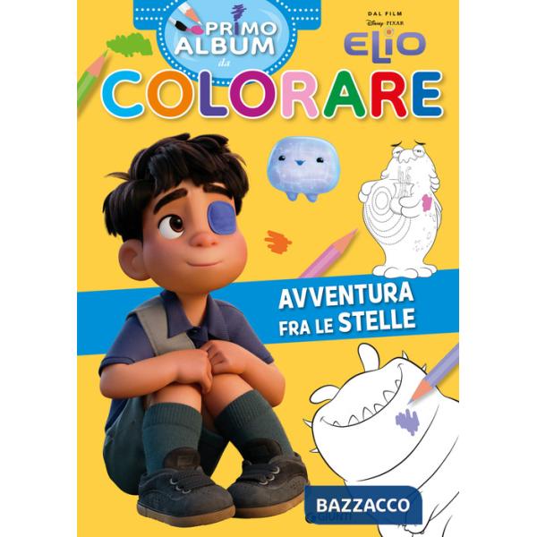 Elio. Avventura fra le stelle. Primo album da colorare