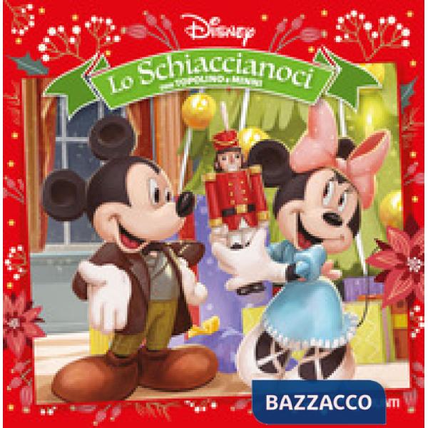Schiaccianoci con Topolino e Minni. Ediz. a colori (Lo)