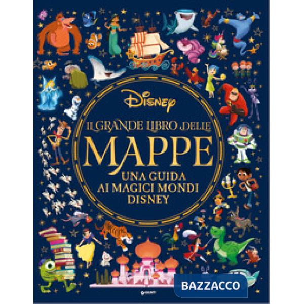 Grande libro delle mappe. Una guida ai magici mondi Disney. Ediz. a colori (Il)