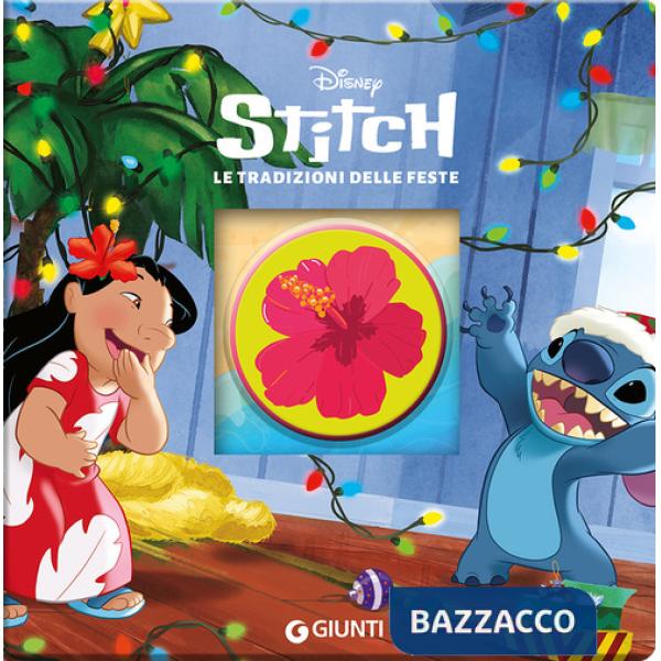 Tradizioni delle feste. Stitch. Ediz. a colori (Le)
