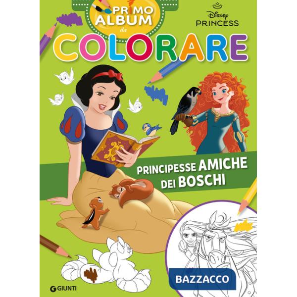 Principesse amiche dei boschi. Primo album da colorare. Ediz. a colori