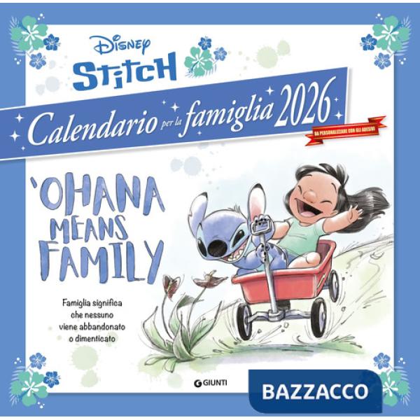 Stitch. 'Ohana means family. Calendario famiglia 2026 da parete. Con adesivi