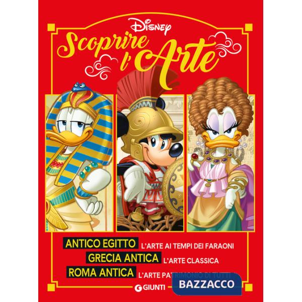Scoprire l'arte. Antico Egitto. Grecia antica. Roma antica. Ediz. a colori
