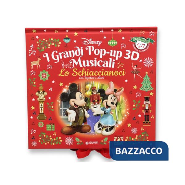 Schiaccianoci con Topolino e Minni. I grandi pop-up 3D musicali. Premi la nota, ascolta la melodia. Ediz. a colori (Lo)