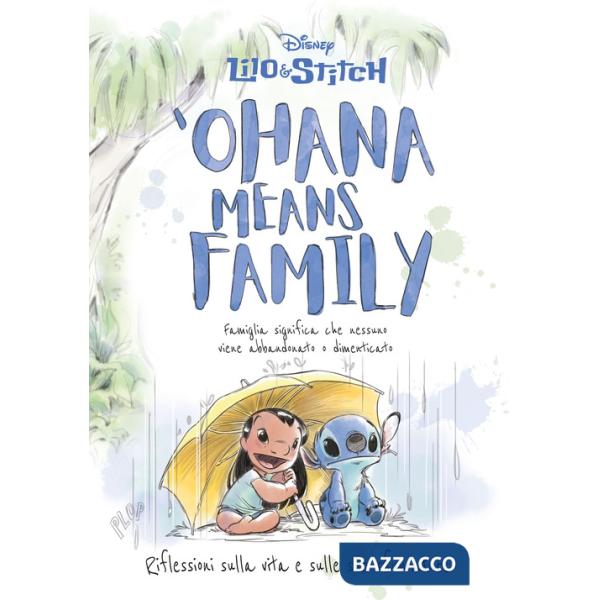 'Ohana means family. Riflessioni sulla vita e sulle sue sfumature. Lilo&Stitch