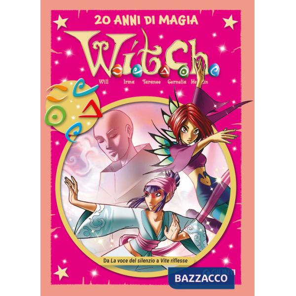 W.i.t.c.h. 20 anni di magia. Vol. 7: Da La voce del silenzio a Vite riflesse